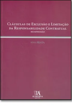 Livro Clausulas De Exclusao E Limitacao Da Responsabilidade Contratual - Resumo, Resenha, PDF, etc.