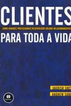Livro Clientes Para Toda Vida - Resumo, Resenha, PDF, etc.