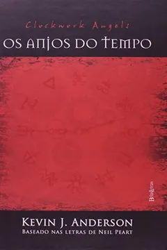 Livro Clockwork Angels (Os Anjos Do Tempo) - Resumo, Resenha, PDF, etc.