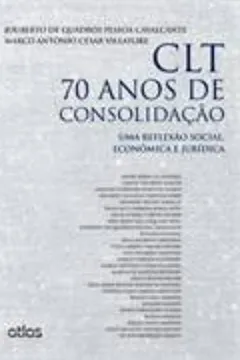 Capa do livro CLT 70 Anos de Consolidação. Uma Reflexão Social, Econômica e Jurídica