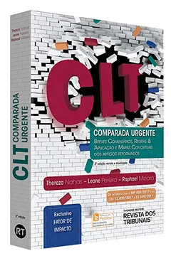 Livro CLT Comparada Urgente. Breves Comentários, Regras & Aplicação e Mapas Conceituais dos Artigos Reformados - Resumo, Resenha, PDF, etc.
