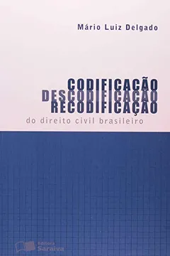 Livro Codificação, Descodificação, Recodificação do Direito Civil Brasileiro - Resumo, Resenha, PDF, etc.