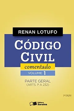 Livro Código Civil Comentado. Artigos 1 a 232 - Volume 1. Parte Geral - Resumo, Resenha, PDF, etc.