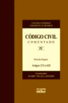 Livro Código Civil Comentado. Direito das Obrigações. Artigos 233 a 420 - Volume IV - Resumo, Resenha, PDF, etc.