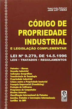 Livro Código de Propriedade Industrial. E Legislação Complementar - Resumo, Resenha, PDF, etc.