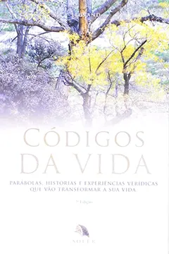 Livro Codigos Da Vida. Paralabolas, Historias E Experiências Veridicas Que Vao Mudar Sua Vida - Resumo, Resenha, PDF, etc.
