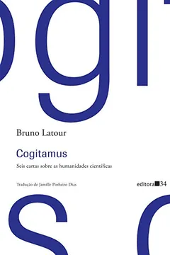 Livro Cogitamus. Seis Cartas Sobre as Humanidades Científicas - Resumo, Resenha, PDF, etc.