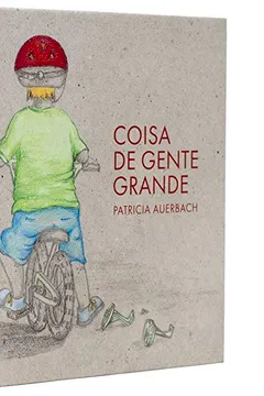 Livro Coisa de Gente Grande - Resumo, Resenha, PDF, etc.