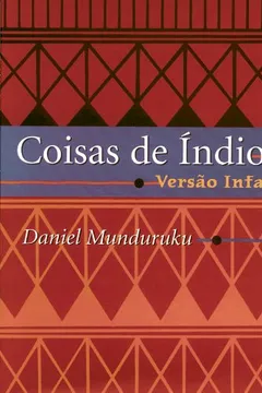 Livro Coisas de Índio Versão Infantil - Resumo, Resenha, PDF, etc.