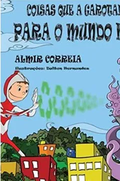Livro Coisas Que A Garotada Pode Fazer Para O Mundo Não Acabar - Resumo, Resenha, PDF, etc.