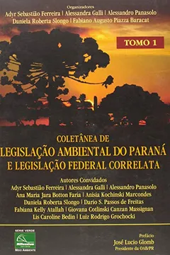 Livro Coletânea De Legislação Ambiental Do Paraná E Legislação Federal Correlata - Tomo 1 - Resumo, Resenha, PDF, etc.