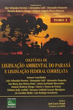 Livro Coletânea De Legislação Ambiental Do Paraná E Legislação Federal Correlata - Tomo 3 - Resumo, Resenha, PDF, etc.