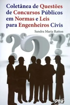 Livro Coletânea de Questões de Concursos Públicos em Normas e Leis Para Engenheiros Civis - Resumo, Resenha, PDF, etc.
