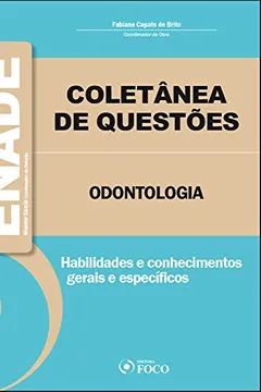 Livro Coletânea de Questões do ENADE. Odontologia - Resumo, Resenha, PDF, etc.
