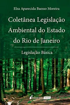Livro Coletânea Legislação Ambiental do Estado do Rio de Janeiro - Resumo, Resenha, PDF, etc.