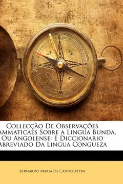 Livro Colleccao de Observacoes Grammaticaes Sobre a Lingua Bunda, Ou Angolense: E Diccionario Abreviado Da Lingua Congueza - Resumo, Resenha, PDF, etc.