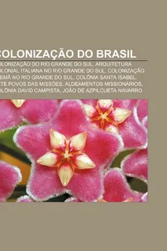Livro Colonizacao Do Brasil: Colonizacao Do Rio Grande Do Sul, Arquitetura Colonial Italiana No Rio Grande Do Sul - Resumo, Resenha, PDF, etc.