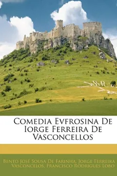 Livro Comedia Evfrosina de Iorge Ferreira de Vasconcellos - Resumo, Resenha, PDF, etc.