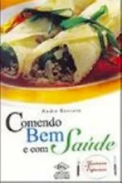 Livro Comendo Bem E Com Saude. Jantares Especiais - Resumo, Resenha, PDF, etc.