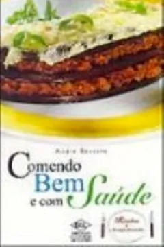 Livro Comendo Bem E Com Saude. Risotos E Acompanhamentos - Resumo, Resenha, PDF, etc.
