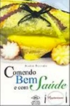 Livro Comendo Bem E Com Saude. Vegetarianas - Resumo, Resenha, PDF, etc.
