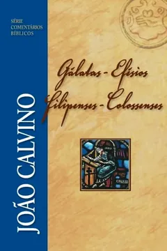 Livro Comentário. Gálatas, Efésios, Filipenses e Colossenses - Resumo, Resenha, PDF, etc.