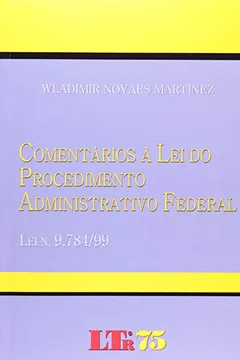 Livro Comentários à Lei do Procedimento Administrativo Federal - Resumo, Resenha, PDF, etc.