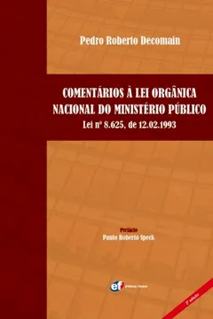 Livro Comentários à Lei Orgânica Nacional do Ministério Público. Lei Nº 8.625, de 12.02.1993 - Resumo, Resenha, PDF, etc.
