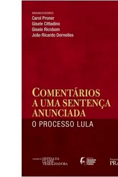 Livro Comentários a Uma Sentença Anunciada. O Processo Lula - Resumo, Resenha, PDF, etc.