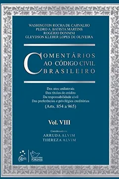 Livro Comentários ao Código Civil Brasileiro: Dos Atos Unilaterais, dos Títulos de Crédito, da Responsabilidade Civil, das Preferências e Privilégios Creditórios (Arts. 854 a 965) (Volume 8) - Resumo, Resenha, PDF, etc.