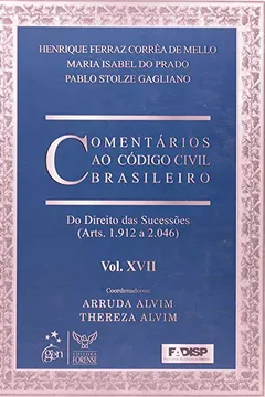Livro Comentários ao Código Civil. Do Direito das Sucessões Arts 1912 a 2046 - Volume 17 - Resumo, Resenha, PDF, etc.