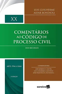 Livro Comentários ao Código de Processo Civil. Artigos 994 a 1.044. Dos Recursos - Volume XX - Resumo, Resenha, PDF, etc.