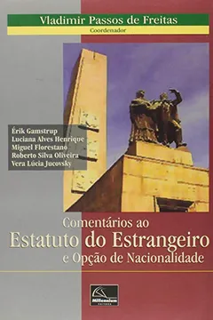 Livro Comentários ao Estatuto de Estrangeiro e Opção de Nacionalidade - Resumo, Resenha, PDF, etc.