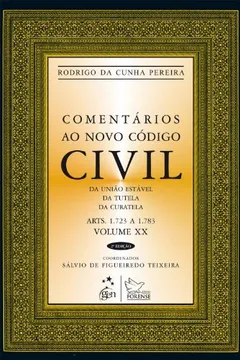 Livro Comentários Ao Novo Código Civil. Artigos 1.723 A 1.783 - Coleção Da Uniao. Volume XX - Resumo, Resenha, PDF, etc.