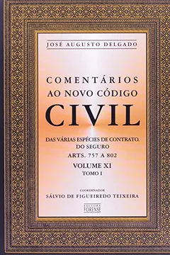 Livro Comentários ao Novo Código Civil. Artigos 757 a 802 - Volume 11. Tomo I - Resumo, Resenha, PDF, etc.