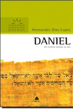 Livro Comentarios Expositivos - Daniel - Um Homem Amado No Ceu - Resumo, Resenha, PDF, etc.