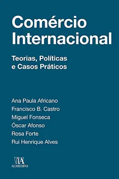 Livro Comércio Internacional: Teorias, Políticas e Casos Práticos - Resumo, Resenha, PDF, etc.