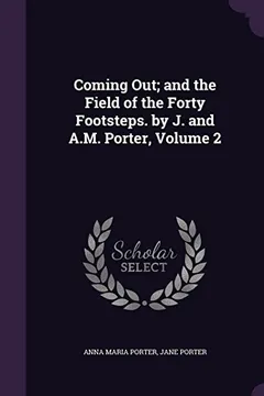 Capa do livro Coming Out; And the Field of the Forty Footsteps. by J. and A.M. Porter, Volume 2