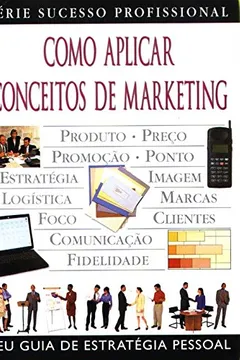 Livro Como Aplicar Conceitos De Marketing - Resumo, Resenha, PDF, etc.