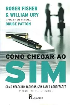 Livro Como Chegar Ao Sim - A Negociacao De Acordos Sem Concessoes - Resumo, Resenha, PDF, etc.