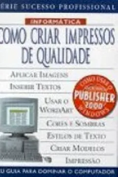 Livro Como Criar Impressos De Qualidade - Resumo, Resenha, PDF, etc.