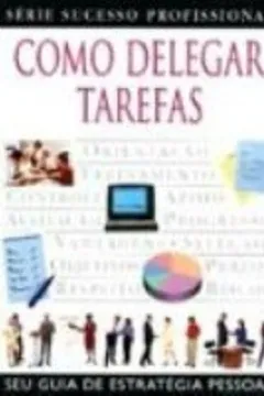 Livro Como Delegar Tarefas - Resumo, Resenha, PDF, etc.
