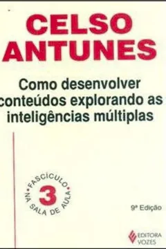 Livro Como Desenvolver Conteudos Explorando As Inteligencias Multiplas - Volume 3 - Resumo, Resenha, PDF, etc.