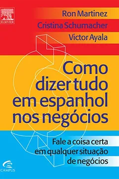 Livro Como Dizer Tudo em Espanhol nos Negócios - Resumo, Resenha, PDF, etc.
