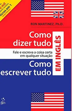 Como Dizer Tudo Em Ingles E Como Escrever Tudo Em Ingles (Edição 2 Em 1 )  PDF Ron Martinez