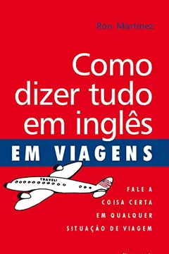 Livro Como Dizer Tudo Em Ingles Em Viajens - Resumo, Resenha, PDF, etc.
