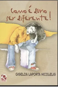 Livro Como É Duro Ser Diferente! - Resumo, Resenha, PDF, etc.