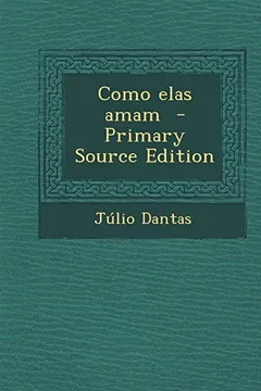 Livro Como Elas Amam - Resumo, Resenha, PDF, etc.