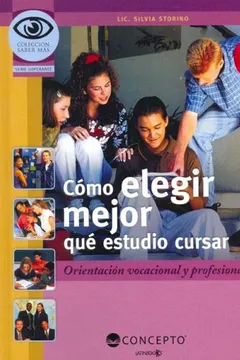 Livro Como Elegir Mejor Que Estudio Cursar: Orientacion Vocacional y Profesional - Resumo, Resenha, PDF, etc.