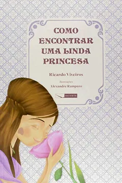 Livro Como Encontrar Uma Linda Princesa - Resumo, Resenha, PDF, etc.